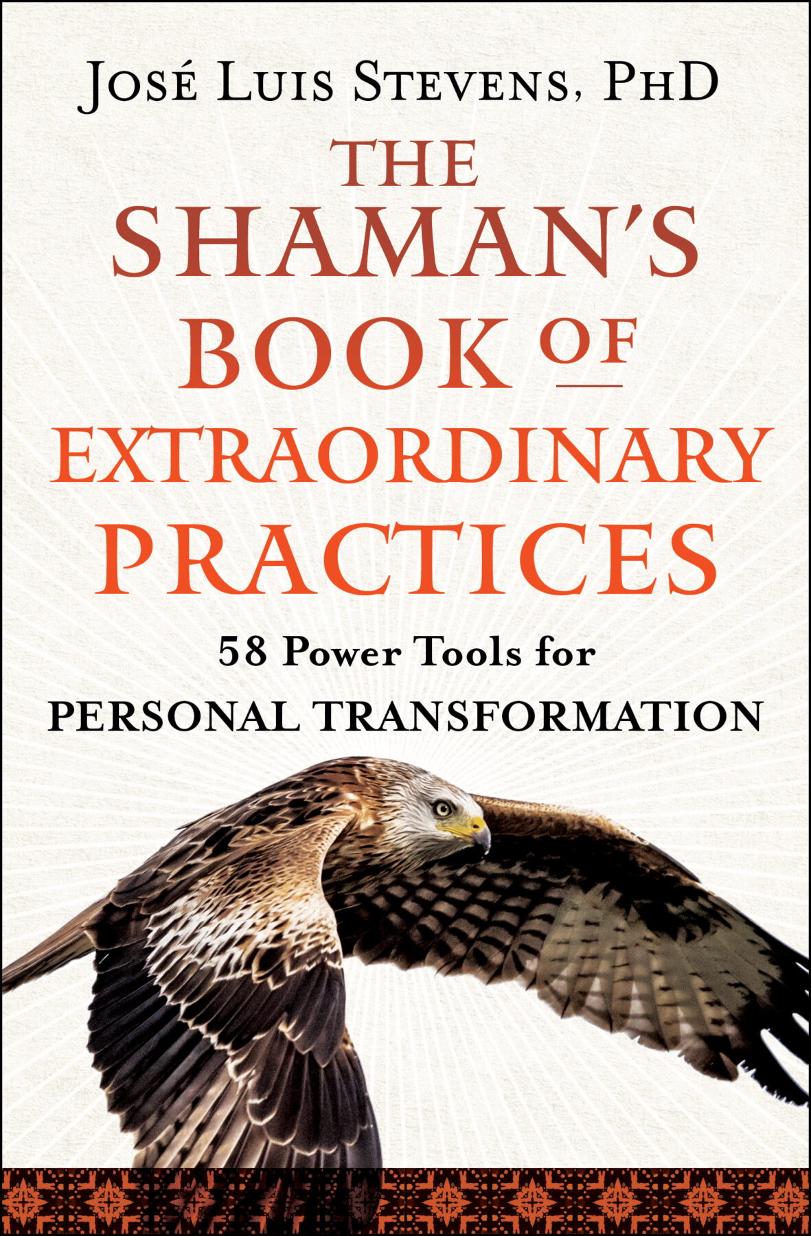 58 Power Tools for Personal Transformation by José Luis Stevens, PhD