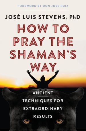 How to Pray the Shaman's Way