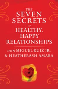 The Seven Secrets to Healthy, Happy Relationships