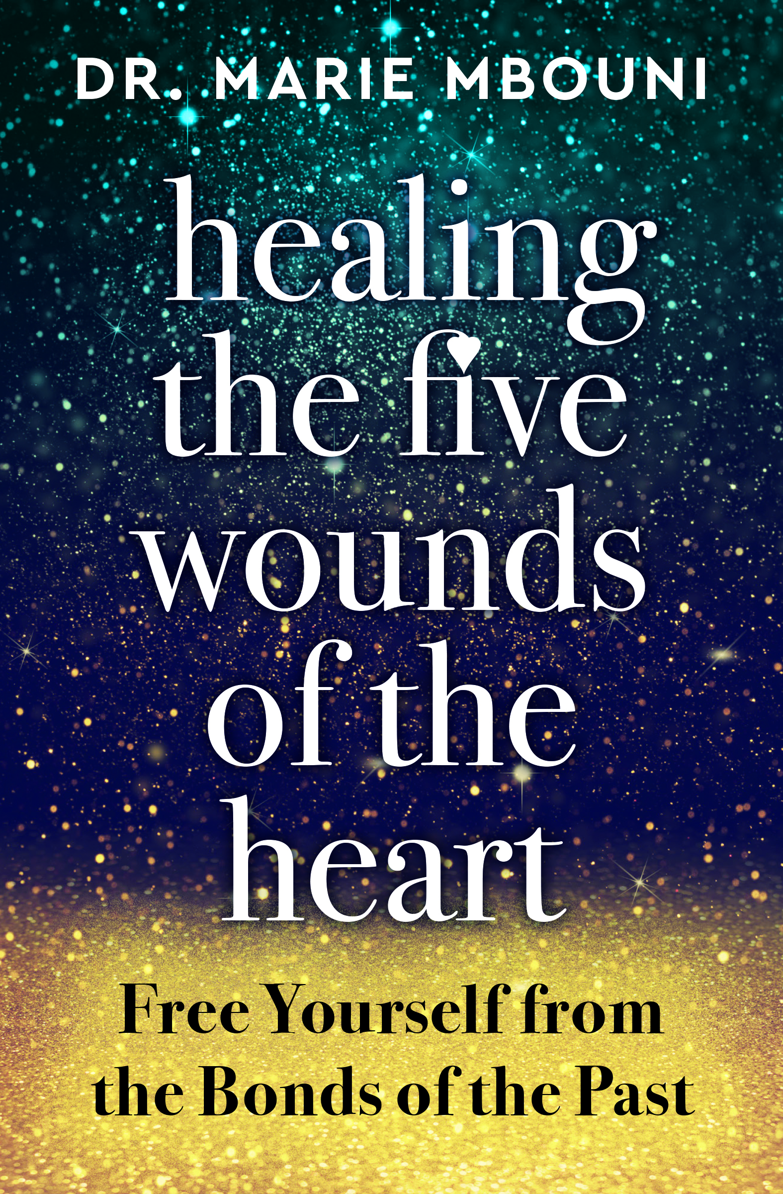 Healing the Five Wounds of the Heart